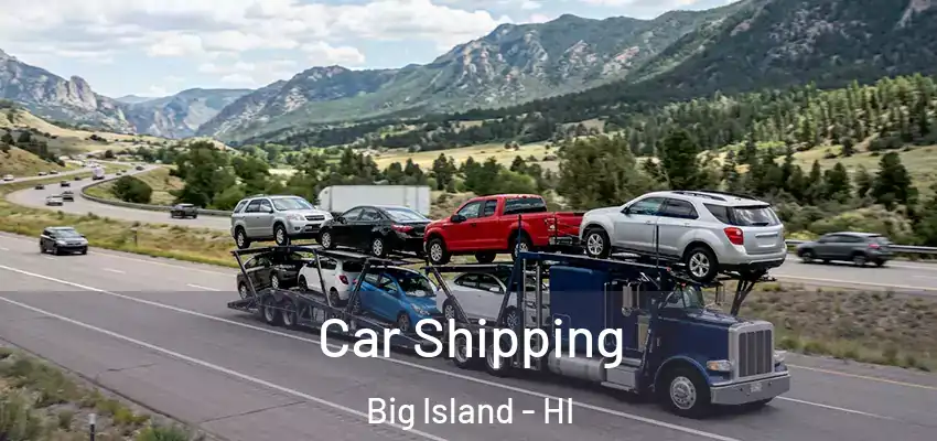Car Shipping Big Island - HI
